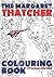 The Margaret Thatcher Colouring Book