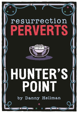 Resurrection Perverts: Hunter's Point