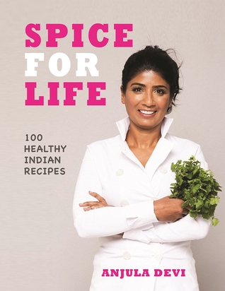Spice for Life: One Hundred Healthy Indian Recipes