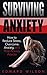 Surviving Anxiety: How to R...