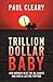 Trillion Dollar Baby: How Norway Beat the Oil Giants and Won a Lasting Fortune