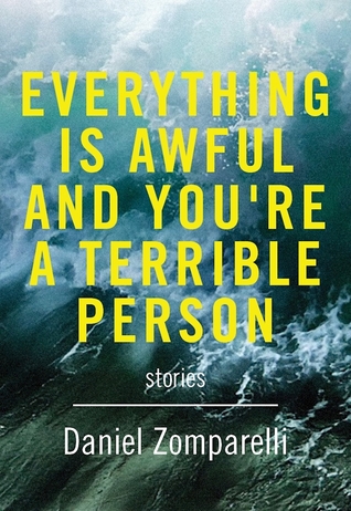 Everything Is Awful and You're a Terrible Person (Paperback)