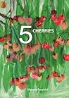 5 Cherries by Vittoria  Facchini