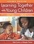 Learning Together with Young Children, Second Edition: A Curriculum Framework for Reflective Teachers