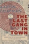 The Last Gang in Town: The Epic Story of the Vancouver Police vs. the Clark Park Gang