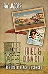 Fried & Convicted by Fay Jacobs