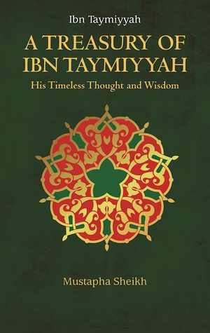 A Treasury of Ibn Taymiyyah: His Timeless Thought and Wisdom (Hardcover)