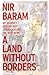 A Land Without Borders by Nir Baram