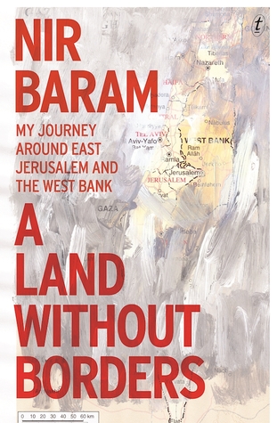 A Land Without Borders: My Journey Around East Jerusalem and the West Bank