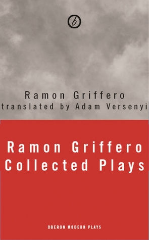 Ramón Griffero: Your Desires in Fragments and other Plays: Diez Obras de Fin de Sieglo (Oberon Modern Playwrights)