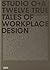 Studio O+A: Twelve True Tales of Workplace Design