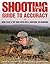 Shooting Times Guide to Accuracy: How to Be a Top Shot with Rifle, Shotgun, or Handgun