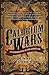 The Calorium Wars: An Extravaganza of the Gilded Age (Liam McCool)