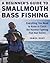 Smallmouth Bass Fishing for Everyone by James Root