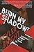Burn My Shadow: A Selective...