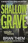 Shallow Grave by Brian Thiem