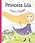 Princess Lila Builds a Tower by Anne Paradis
