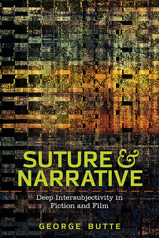 Suture and Narrative: Deep Intersubjectivity in Fiction and Film (Theory and Interpretation of Narrative)
