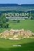 Holkham: The Social, Architectural and Landscape History of a Great English Country House