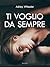 Ti voglio da sempre (Italian Edition)