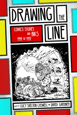 Drawing the Line: Comics Studies and INKS, 1994–1997 (Studies in Comics and Cartoons)