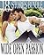 Wide Open Passion - 18 Steamy Western and Historical Stories (Forbidden Cowboy Encounters)