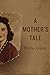 A Mother’s Tale (21st Century Essays)