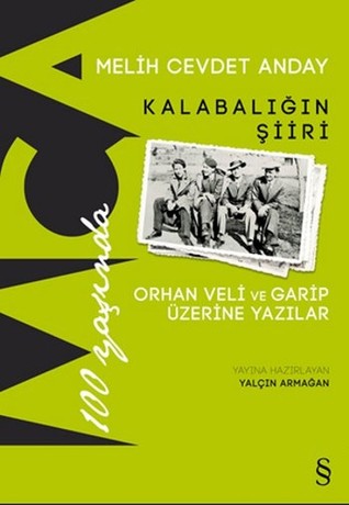 Kalabalığın Şiiri: Orhan Veli ve Garip Üzerine Yazılar
