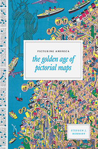 Picturing America: The Golden Age of Pictorial Maps (Hardcover)