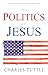 The Politics of Jesus