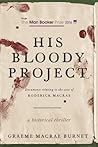 His Bloody Project by Graeme Macrae Burnet
