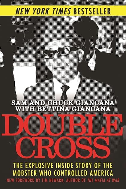 Double Cross: The Explosive Inside Story of the Mobster Who Controlled America