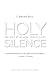 Holy Silence by J. Brent Bill