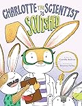Charlotte the Scientist Is Squished