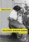 Biletiniz Buraya Kadar by Romain Gary