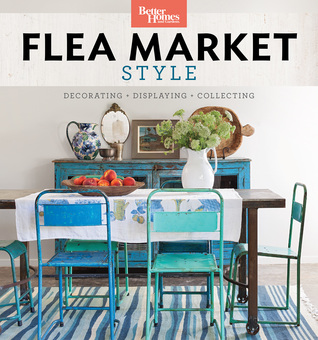 Flea Market Style: Fresh Ideas for Your Vintage Finds