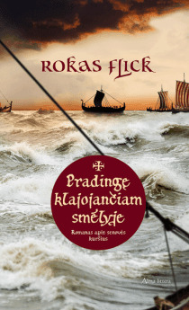 Pradingę klajojančiam smėlyje. Romanas apie senovės kuršius (Hardcover)