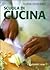 Scuola di cucina. Tecniche e ricette di base
