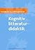 Kognitiv litteraturdidaktik