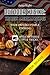 Outdoor Cuisine: The Best American Recipes: Your Unforgettable Cooking:(Cookbooks,food & wine,outdoor cooking,Cooking by Ingredien,Barbecuing & Grillings,vegetables,seafood,beef,desserts) ... (Recepies books Book 1)