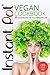Instant Pot Vegan cookbook: 35 vegan recipes for your healthy LIFE