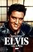 Elvis - Ääni ja vimma by Markku Koski