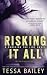 Risking it All by Tessa Bailey
