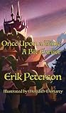 Once Upon a Time, A Bit Earlier by Erik   Peterson