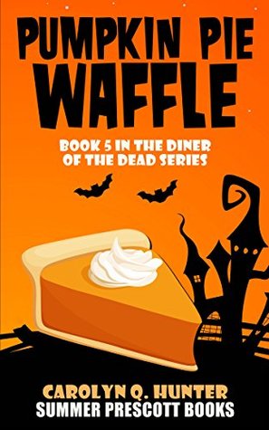 Pumpkin Pie Waffle (The Diner of the Dead, #5)