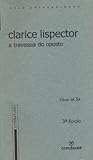 Clarice Lispector: A travessia do oposto (Literatura) (Portuguese Edition)