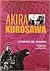 Akira Kurosawa: La mirada del samurai