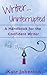 A Handbook for the Confident Writer (Writer...Uninterrupted, #3)