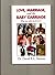 LOVE, MARRIAGE, and THE BABY CARRIAGE What you really should know (all about marriage Book 4)