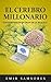 El Cerebro Millonario. Conviértase en un Imán de la Riqueza (La Riqueza del Gran Emir) (Spanish Edition)